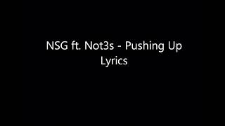 NSG ft  Not3s   Pushing Up Lyrics