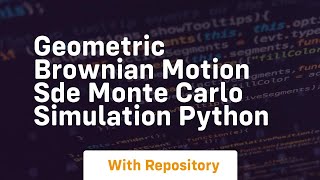 geometric brownian motion sde monte carlo simulation python