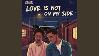 Love Is Not On My Side