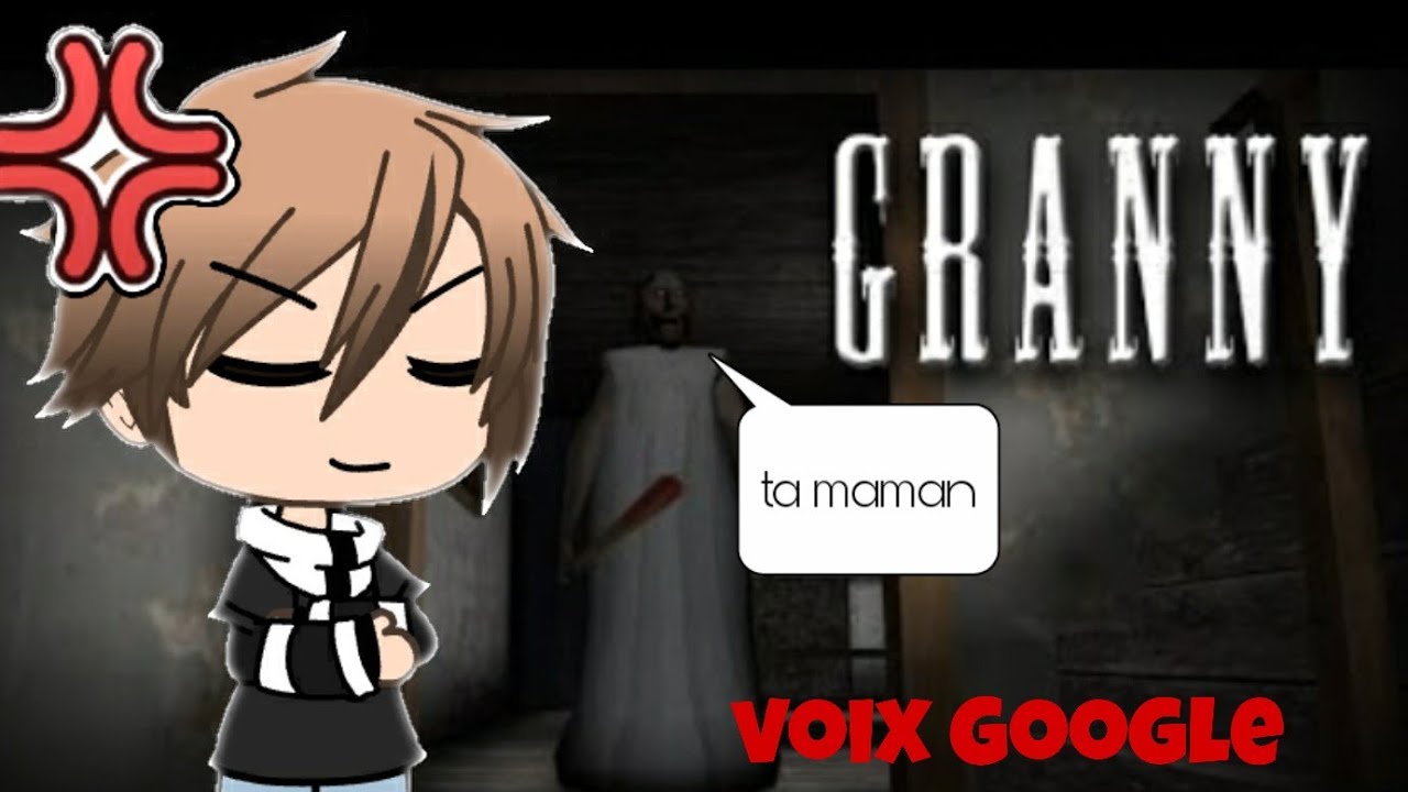 Granny me saoule (Voix Google)