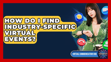 How Do I Find Industry-specific Virtual Events? - Virtual Communication Hub