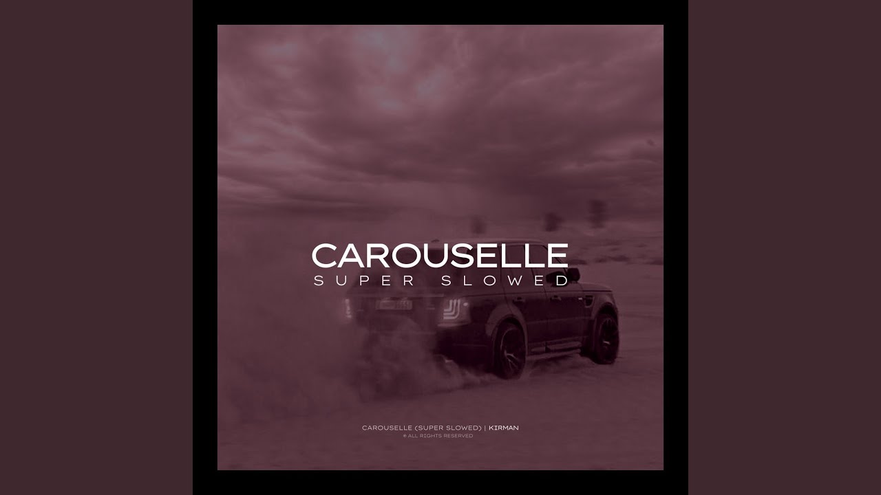 Assista a Carouselle (Super Slowed) no YouTube
