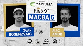 King Of MACBA 6: Sean Rosenzvaig Vs. Alex Amor - Round 1: Presented By Cariuma