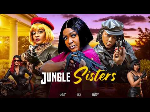 JUNGLE SISTERS - Lizzy Gold, Destiny Etiko, Ugegbe Vivian - 2026 Latest Nollywood Movies