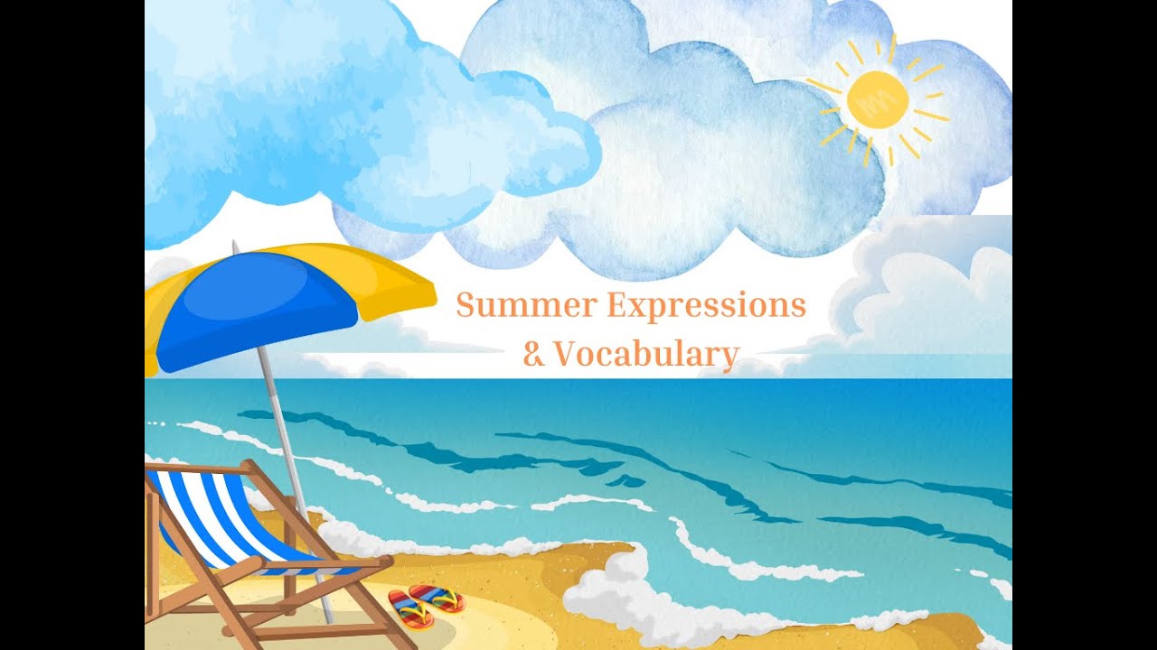 Summer Expressions Talking About Summer YouTube summer-expressions-talking-about-summer-youtube