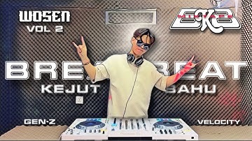 MIXTAPE BKB GEN-Z VOL 2 [BREAKBEAT KEJUT BAHU] tipis-tipis velocity [DJ WOSEN]