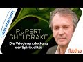 Die Wiederentdeckung der Spiritualität – Rupert Sheldrake