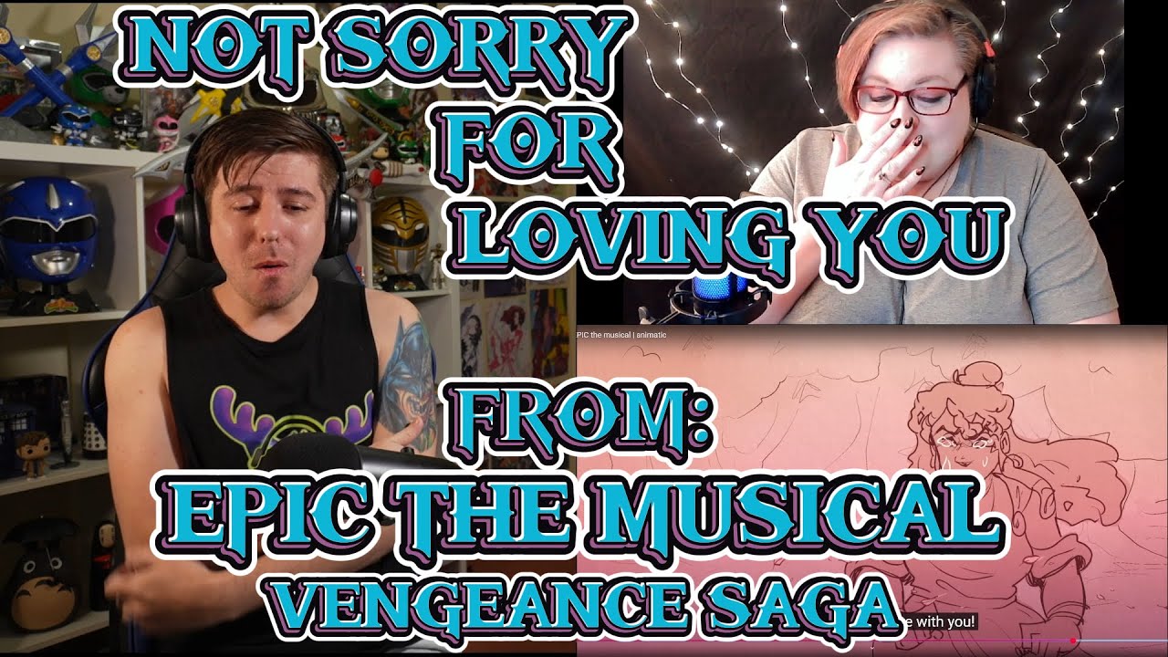 ЭТО БЫЛО РАЗБИВАЮЩЕ!!!!!!!!!!!!!! Слепая реакция на EPIC: The Musical - Not Sorry For Loving You