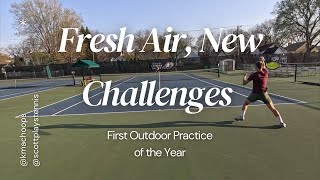 Fresh Air, New Challenges: Adjusting at the First Outdoor Tennis Practice