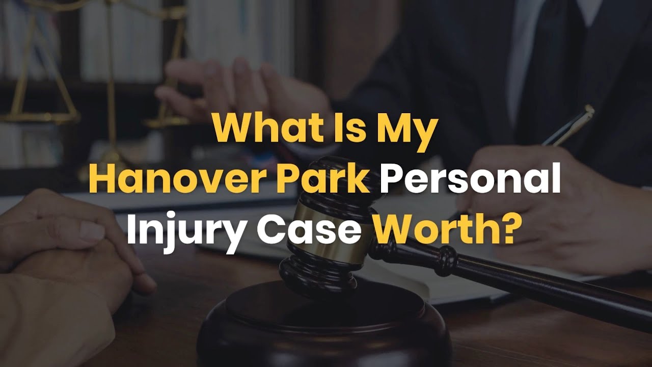 What Is My Hanover Park Personal Injury Case Worth? - YouTube