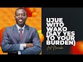 LIFE WISDOM UJUE WITO WAKO SAY YES TO YOUR BURDEN JOEL NANAUKA 