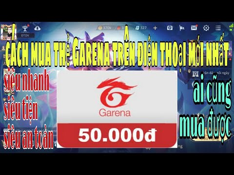 Video Cách mua thẻ Garena trên điện thoại chi tiết nhất mới... - youtube