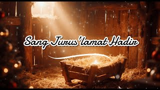 Sang Jurus’lamat Hadir  || Lagu Natal 2025