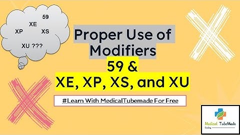 WHEN TO USE X-(EPSU) Modifier XE, XP, XS, XU. Modifier 59 Alternatives| #MEDICAL TUBEMADE.