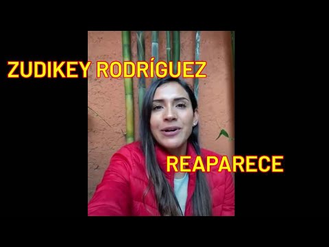 Qué dijo Zudikey Rodríguez en su reaparición en video