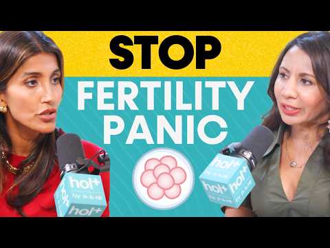 How to Stop Panicking About Fertility After 35 | Dr. Lucky Sekhon & Dr. Taz