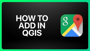 How To Add Google Maps In Qgis Tutorial