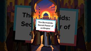 The Barmakids: Secret Power of an Empire