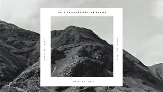 The Lighthouse And The Whaler -  When We Meet (Official Audio)