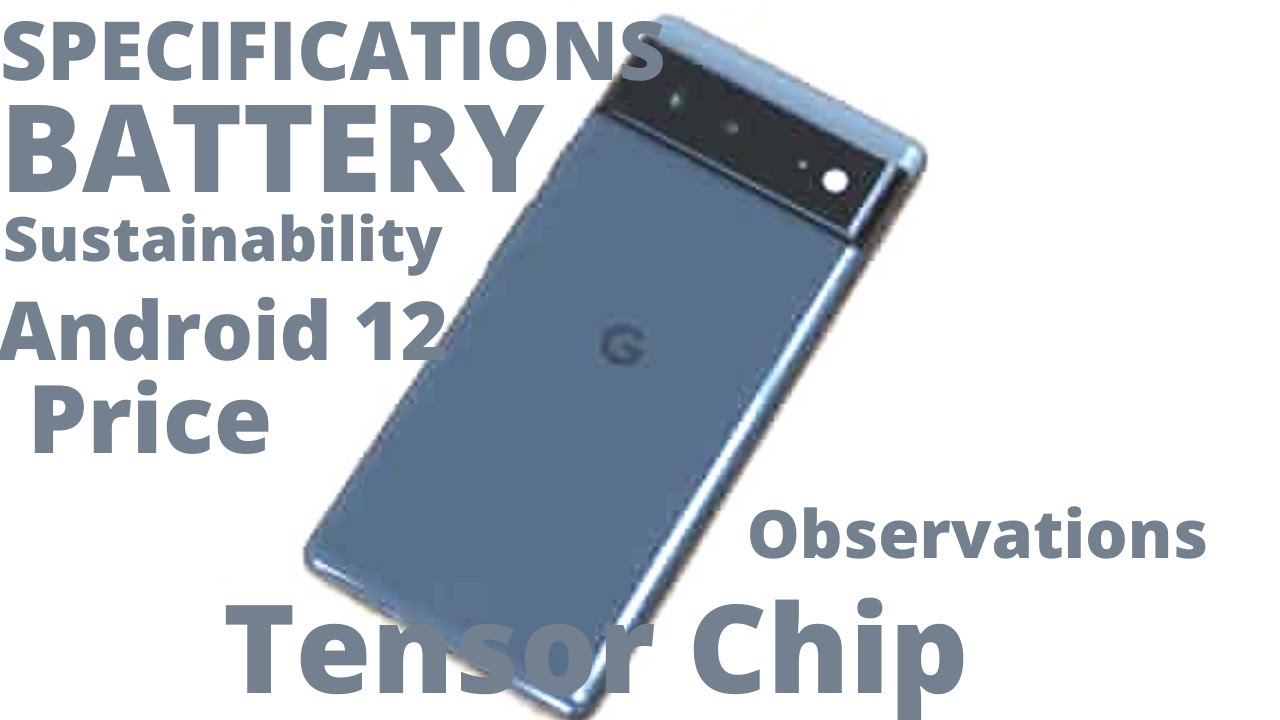 GOOGLE PIXEL 6 COMPLETE REVIEW (SPECIFICATIONS, OBSERVATIONS)!!!