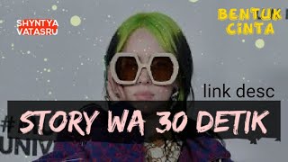 STORY WA 30DETIK BENTUKCINTA by shyntyavatasu