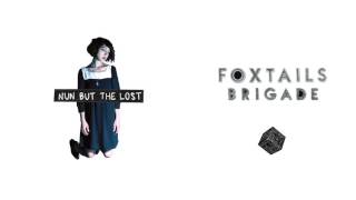 Foxtails Brigade "Nun But The Lost" (official audio) chords