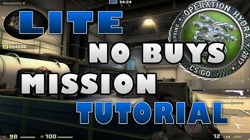 LITE NO BUYS MISSION TUTORIAL - Csgo Hydra Mission Tutorials