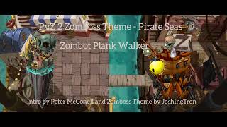PvZ 2 Zomboss Theme, Pirate Seas EXTENDED - Zombot Plank Walker
