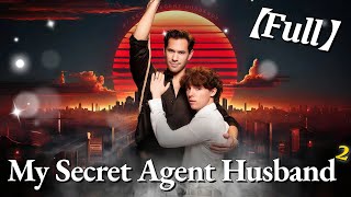 💥💥FULL1-100🎀😳|My Secret Agent Husband 2 #cdrama #fullmovie