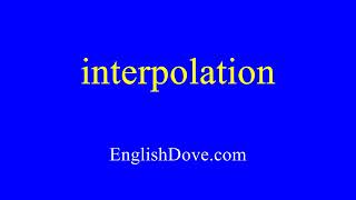 How to pronounce interpolation in American English