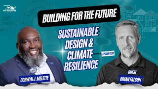 Building for the Future: Sustainable Design & Climate Resilience with Brian Falcon
