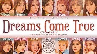 WJSN (우주소녀) - 'Dreams Come True' Lyrics [Color Coded Lyrics Han\/Rom\/Eng\/가사]