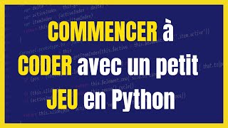 PROGRAMMER un petit JEU pour DÉBUTANT en Python
