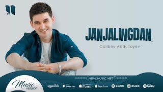 Odilbek Abdullayev - Janjalingdan (audio 2022)