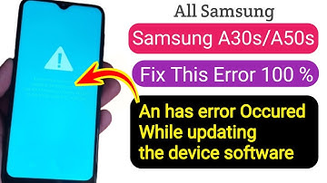 Samsung A30s Fix An has error Occured while updating the device software
