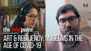 Art & Resiliency: Museums in the Age of COVID-19 | the midpoint