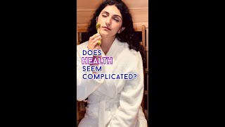 Does health seem complicated?