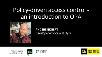 Policy-driven access control - an introduction to OPA - Anders Eknert, Styra