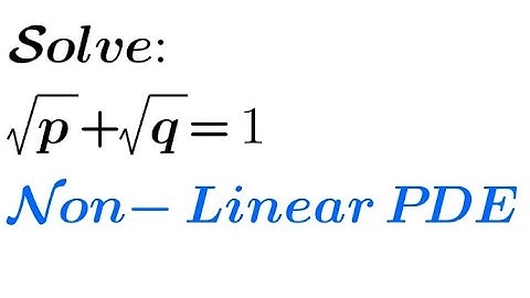 Solve: √p +√q= 1 | Non-Linear PDE (1st Standard Form)