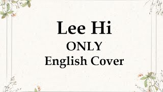 Lee Hi (이하이) ONLY - English Cover