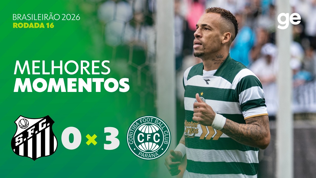 SANTOS 0 X 3 CORITIBA | MELHORES MOMENTOS | 16ª RODADA BRASILEIRÃO 2026 | ge.globo