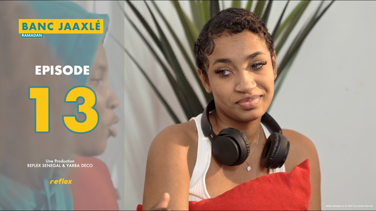 Banc Jaaxlé Ramadan - Épisode 13 - w/ Toch, Macdi, Maisha, Cheiikh Footstyle, Bachiir KMB...