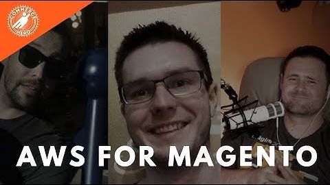 #38 AWS for Magento - Winston Nolan and Andrew Howden
