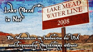 Lake Mead in Not - Die Wasserkrise im Südwesten der USA und fragwürdige Megadämme weltweit
