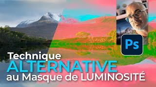 Alternative technique au MASQUE DE LUMINOSITÉ PhotoShop