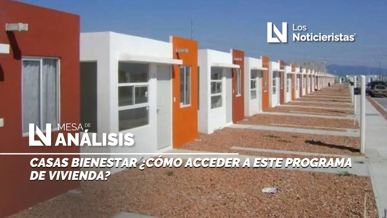 Casas Bienestar ¿Cómo acceder a este programa de vivienda? - YouTube