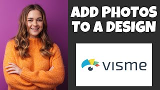 How To Add Photos To A Design On Visme | Step By Step Guide - Visme Tutorial screenshot 3