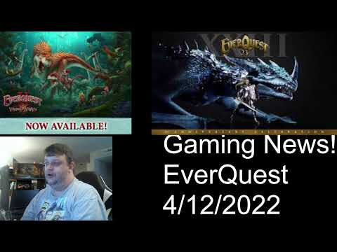 Gaming News! EverQuest - 4/12/2022
