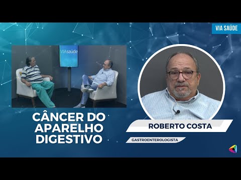 O gastroenterologista Roberto Costa fala sobre câncer do aparelho digestivo | Via Saúde