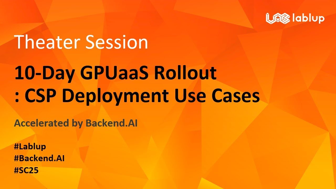 [SC25 Theater Session] 10-day GPUaaS Rollout: CSP Deployment Use Cases